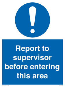 Report to supervisor before entering this area